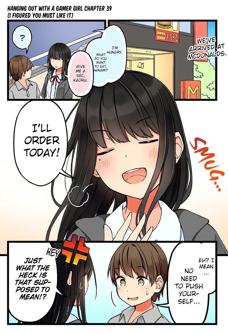 Hanging Out with a Gamer Girl Ch. 39 “I figured you must like it