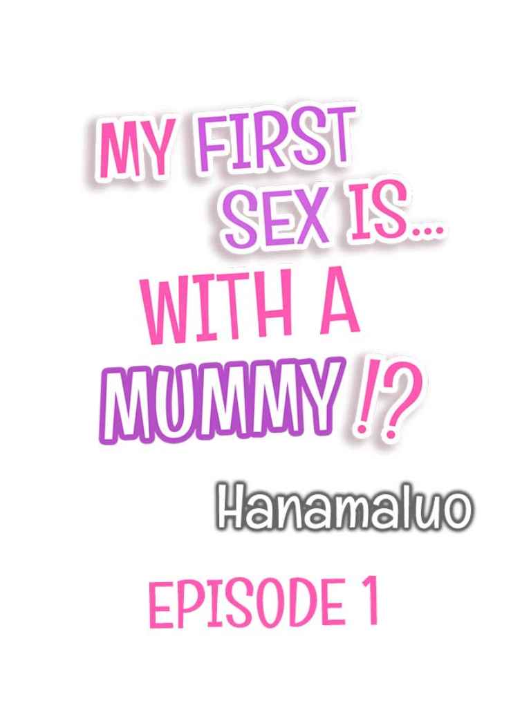 My First Sex Is ...with a MUMMY!? Ch.1