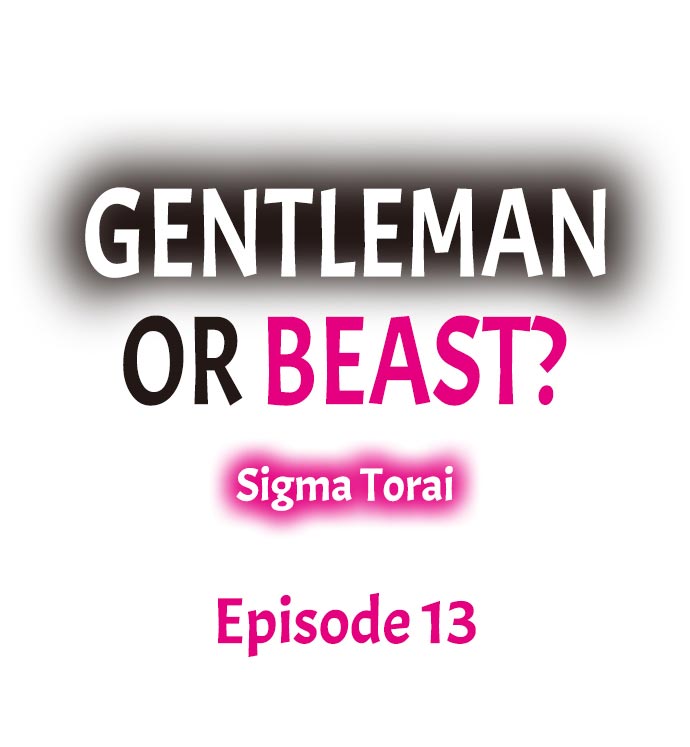 Gentleman or Beast? Ch.13