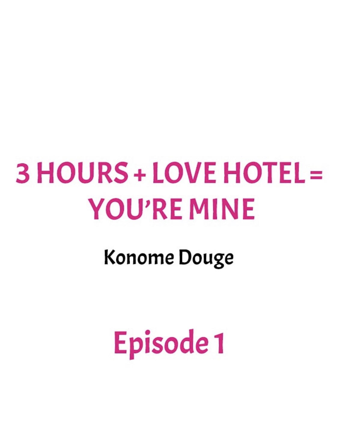 3 Hours + Love Hotel = You're Mine Ch.1
