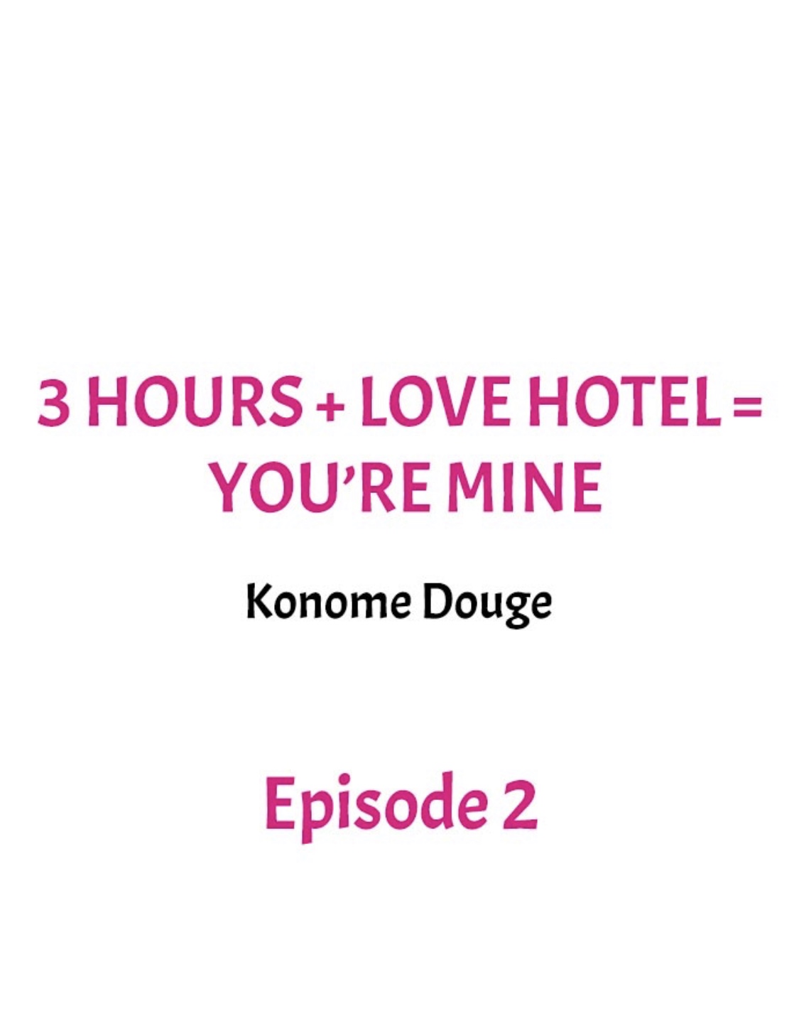 3 Hours + Love Hotel = You're Mine Ch.2
