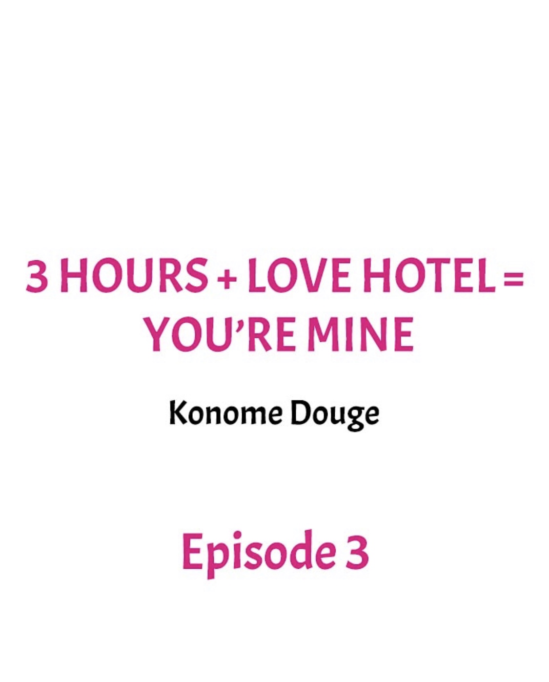 3 Hours + Love Hotel = You're Mine Ch.3