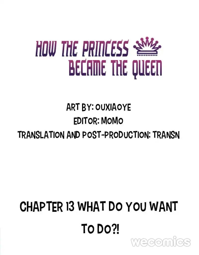 How the Princess Became the Queen Chapter 13: What Do You Want to Do?!
