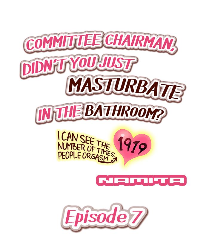 Committee Chairman, Didn't You Just Masturbate In the Bathroom? I Can See the Number of Times People Orgasm (Colored) Ch.7