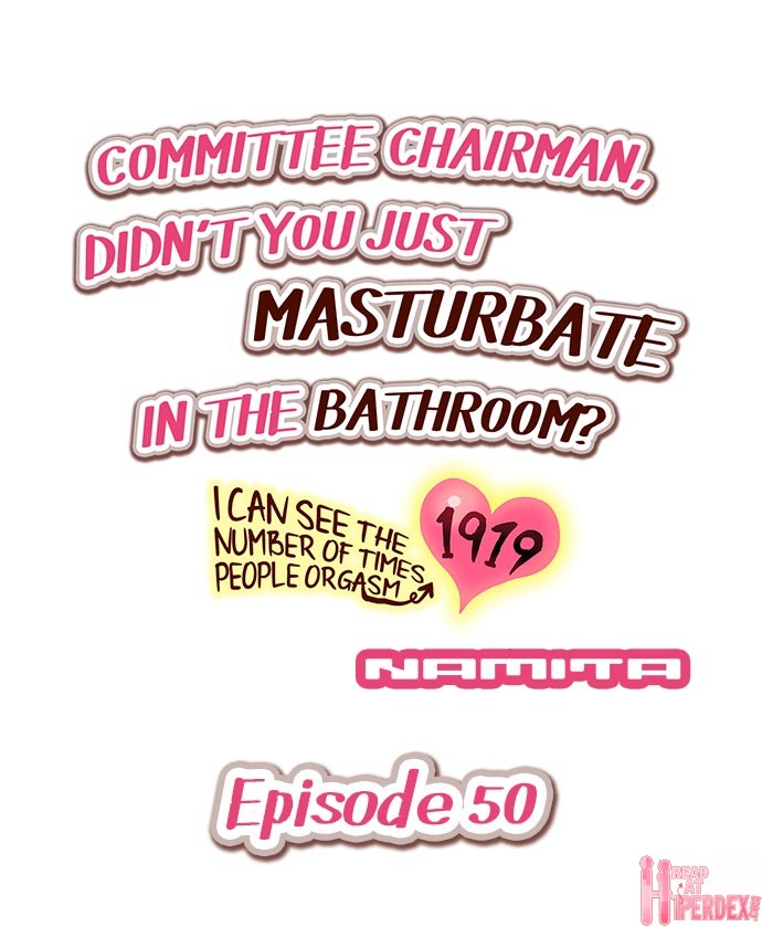 Committee Chairman, Didn't You Just Masturbate In the Bathroom? I Can See the Number of Times People Orgasm (Colored) Ch.50