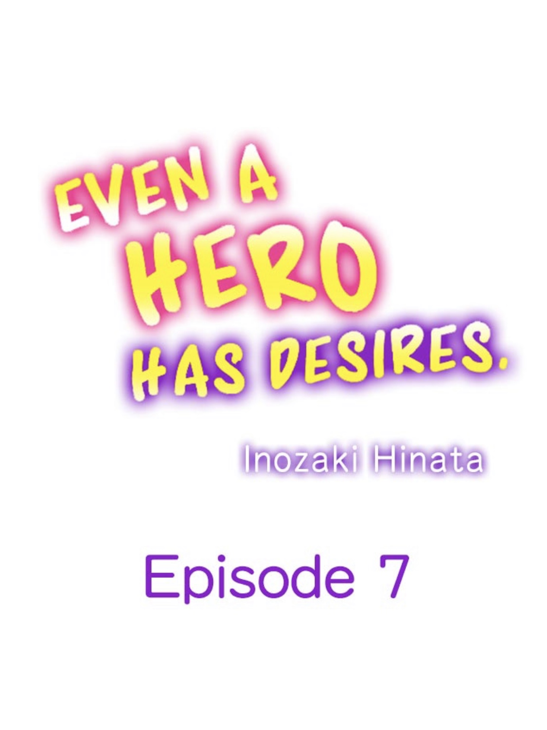 Even A Hero Has Desires Ch.7