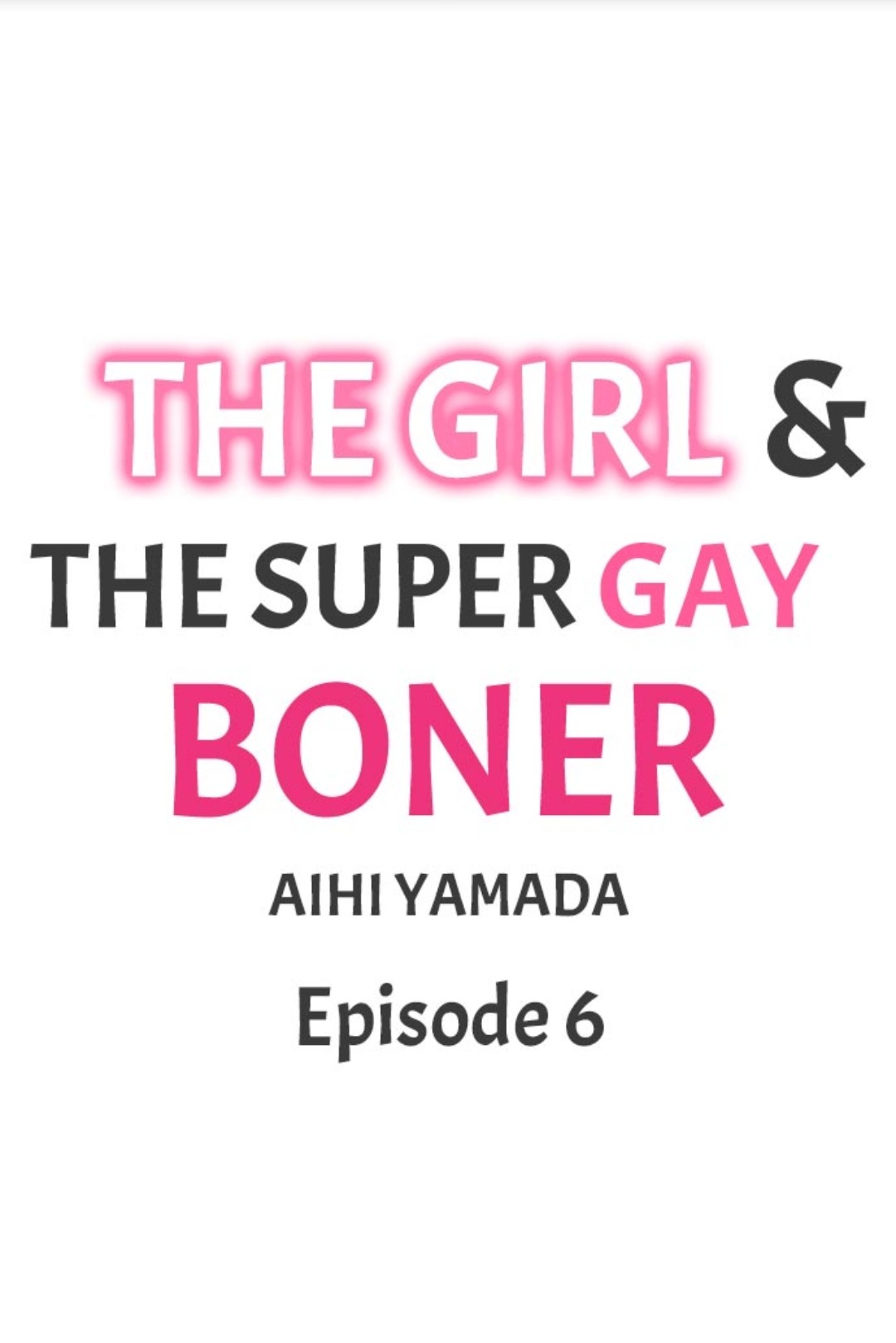 The Girl & the Super Gay Boner Ch.Chap 6