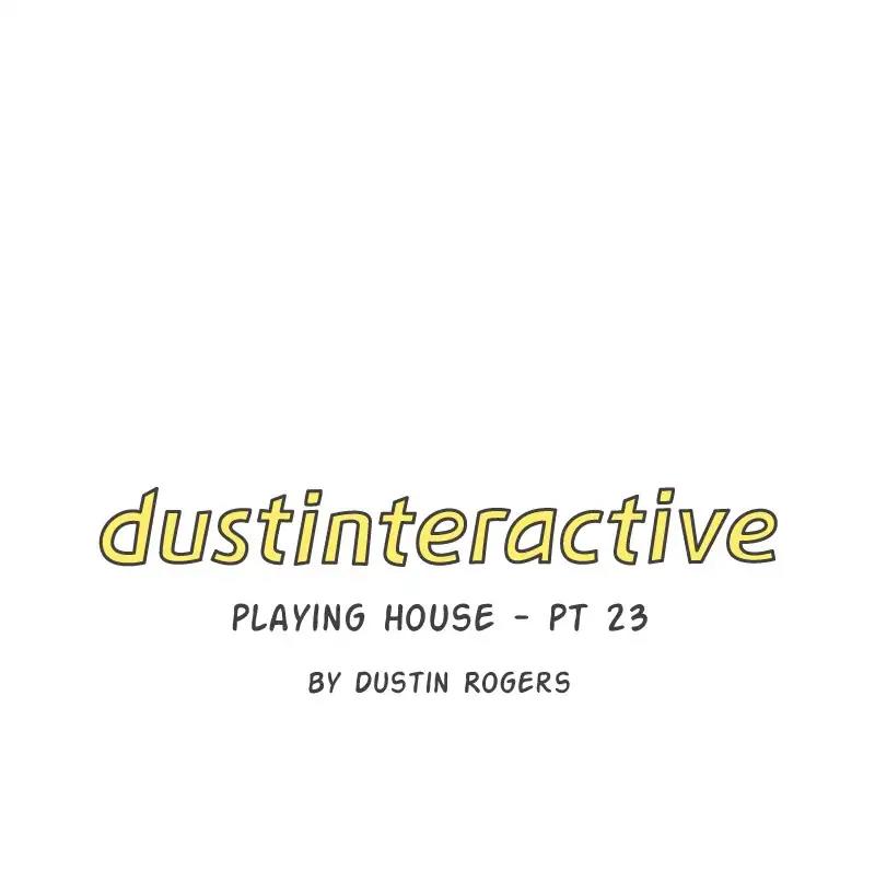 dustinteractive Chapter 423: Ep.422: Playing House: