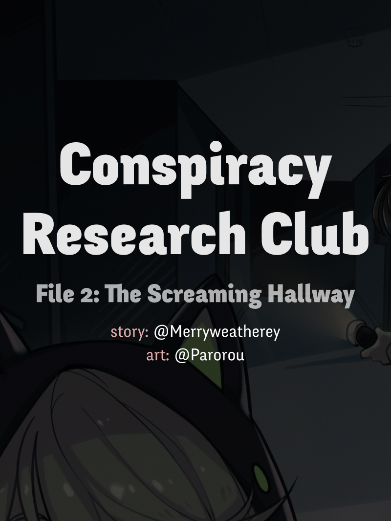@CRC_Luna: Conspiracy Research Club Vol. 1 Ch. 2 The Screaming Hallway