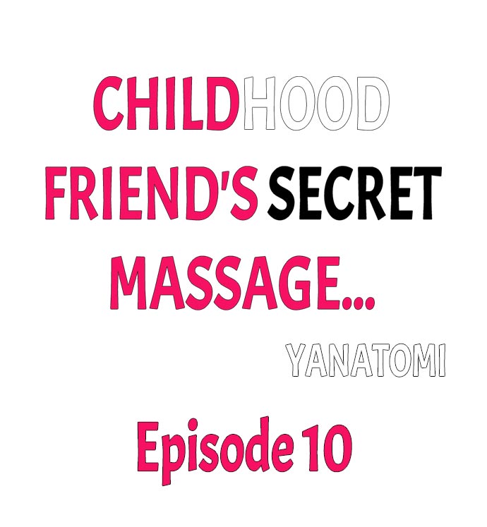 Childhood Friend's Secret Massage... Ch.10