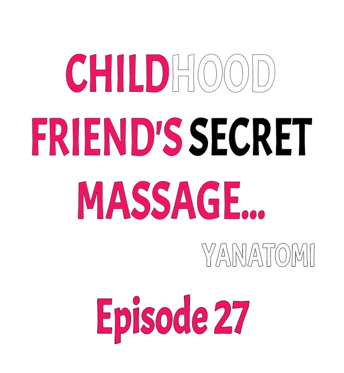 Childhood Friend's Secret Massage... Ch.27