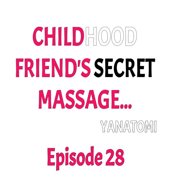 Childhood Friend's Secret Massage... Ch.28