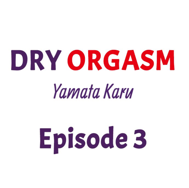 Dry Orgasm Ch.3