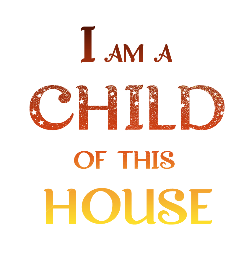I Am a Child of This House Ch. 56