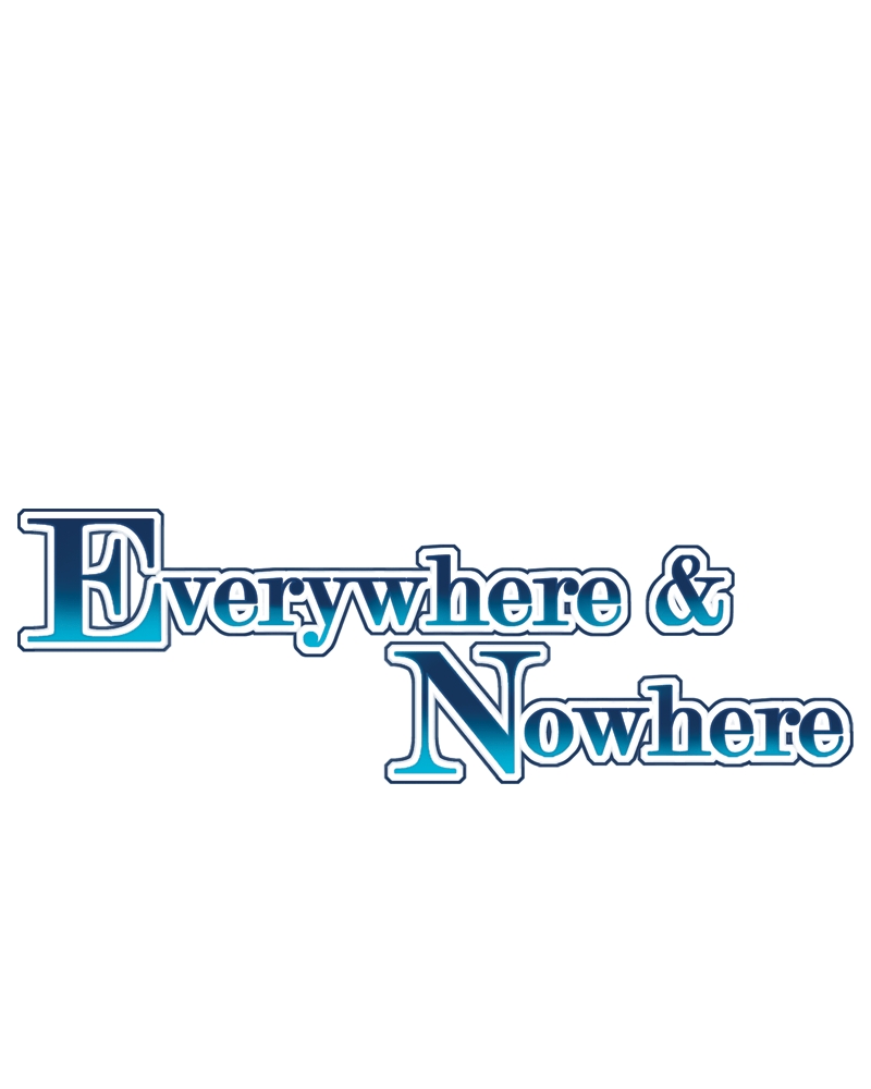 Everywhere & Nowhere Vol. 2 Ch. 75 Erased
