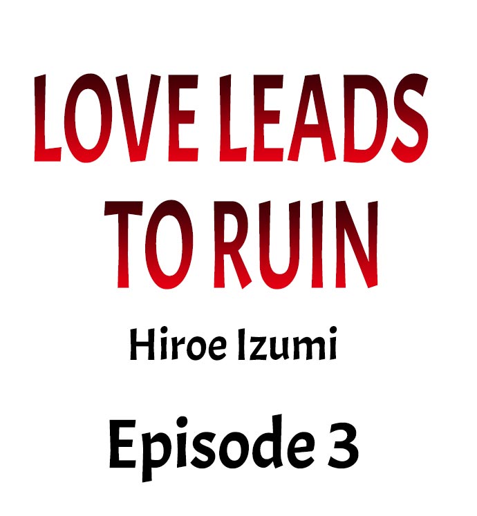 Love Leads to Ruin Ch.3