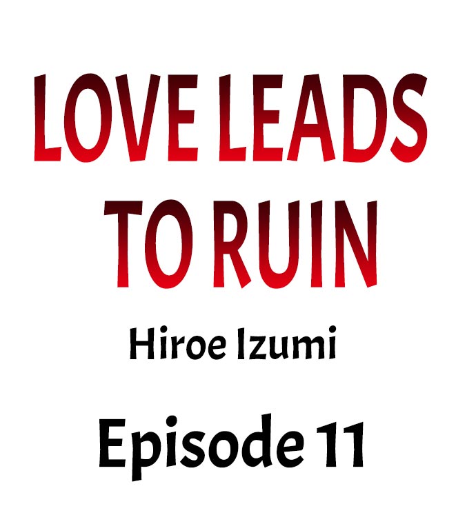 Love Leads to Ruin Ch.11