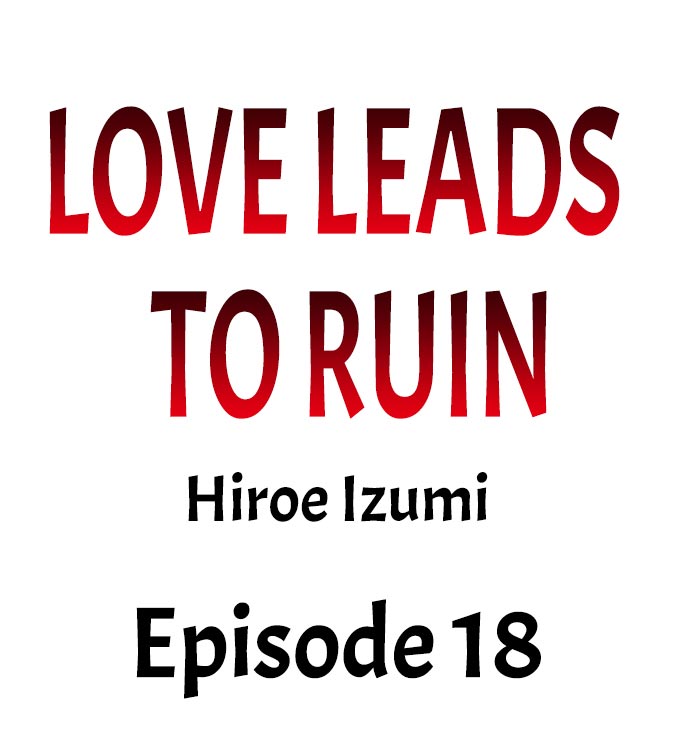 Love Leads to Ruin Ch.18