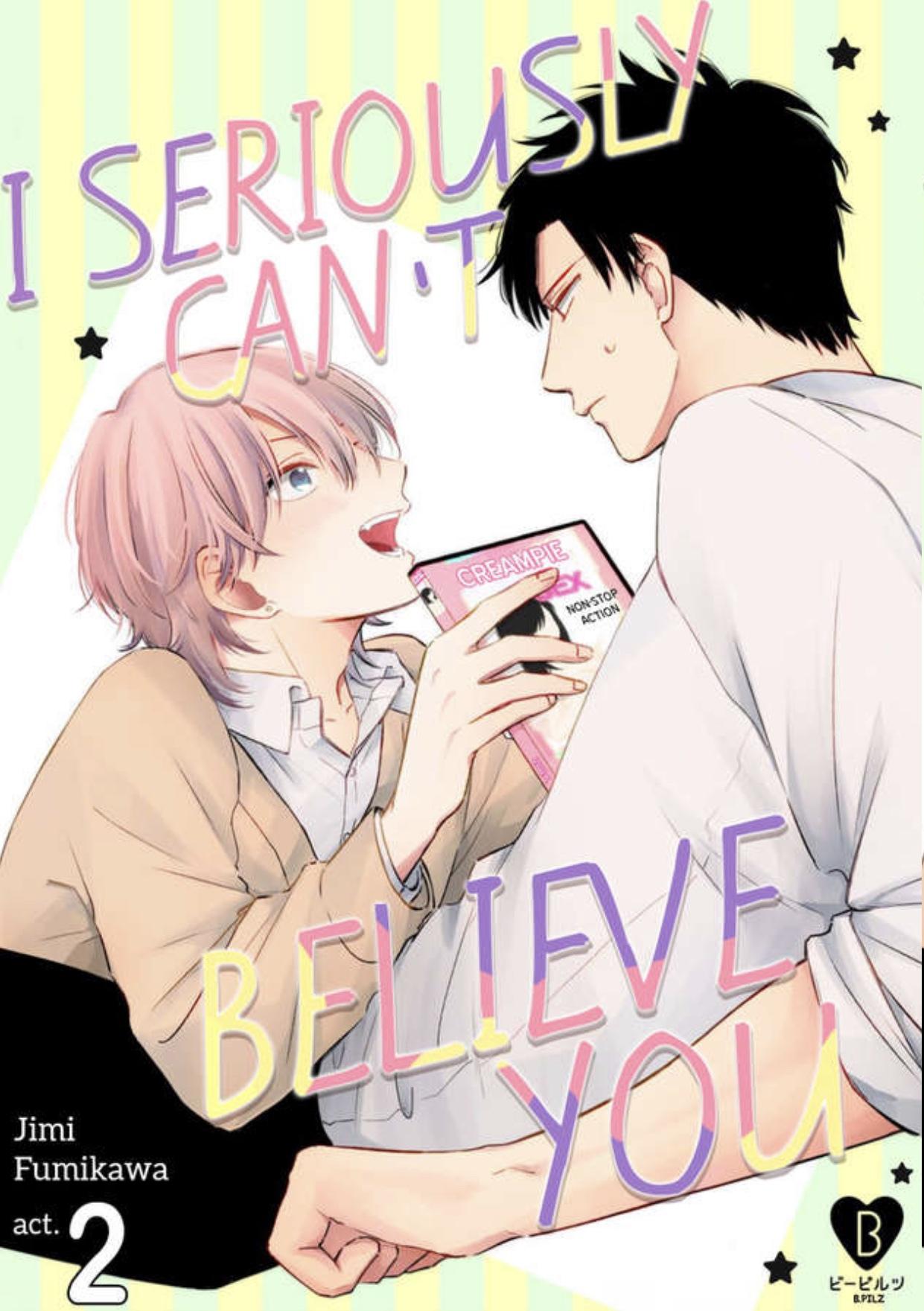 I Seriously Can't Believe You... Ch.2