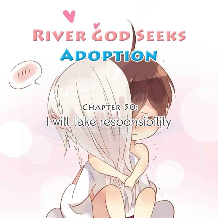 River God Seeks Adoption Vol. 1 Ch. 50 Ba thump Ba thump Ba thump XD!!!