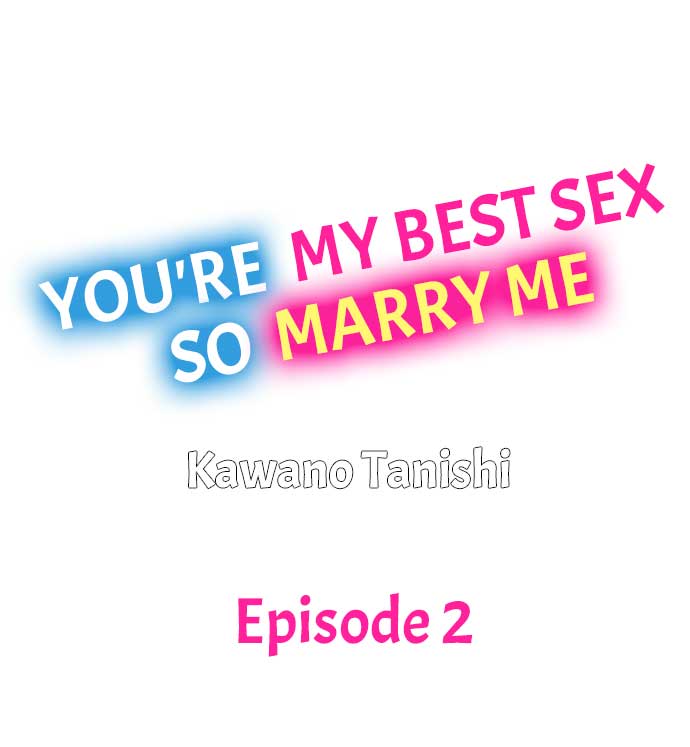 You're My Best Sex so Marry Me Ch.2