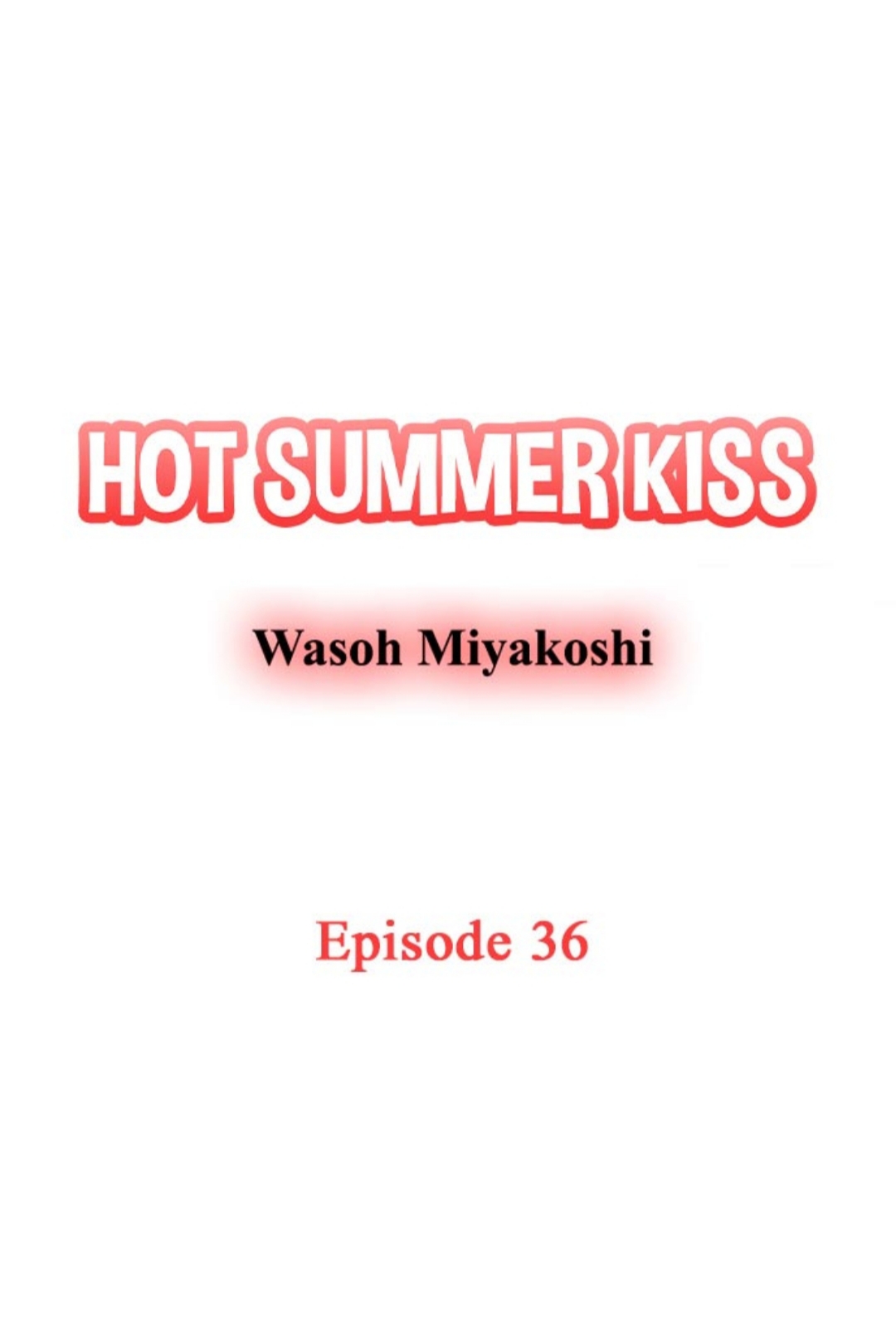 38°C no Kiss - Manatsu no Gogo, Cooler ga Kowareta Heya de... Ch.36