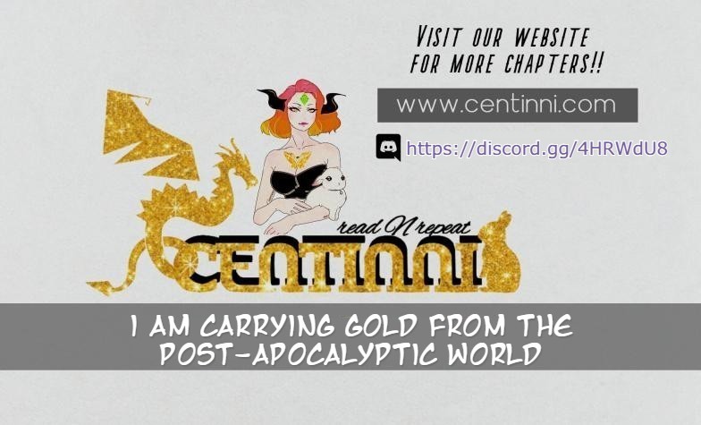 I Am Carrying Gold From The Post Apocalyptic World Ch. 2