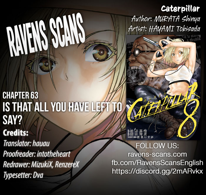 Caterpillar Vol. 8 Ch. 63 Is That All You Have Left To Say?