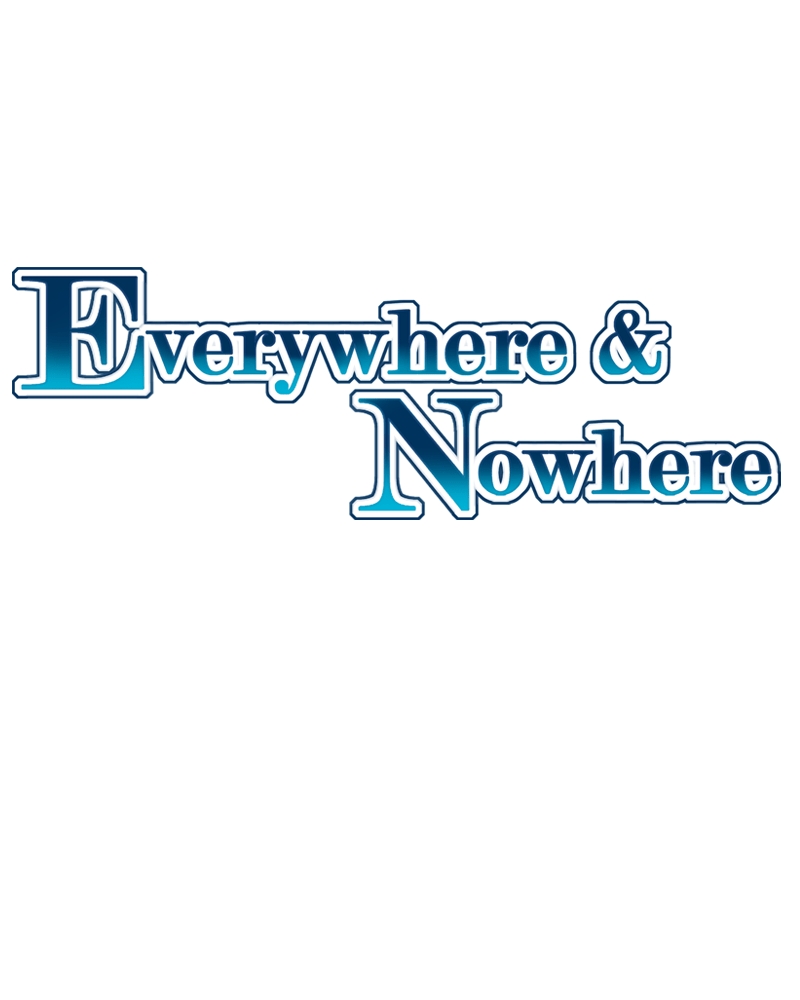 Everywhere & Nowhere Vol. 2 Ch. 91 Immortal