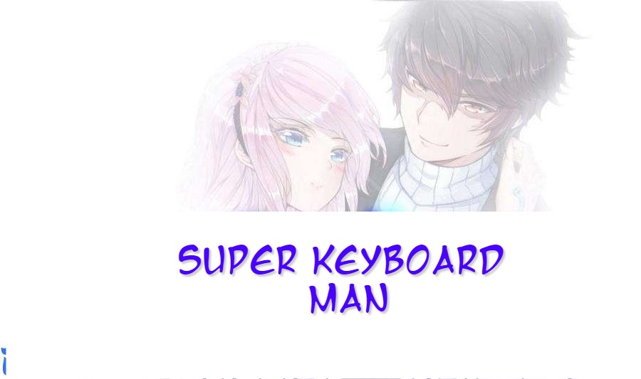 Super Keyboard Man Ch. 3