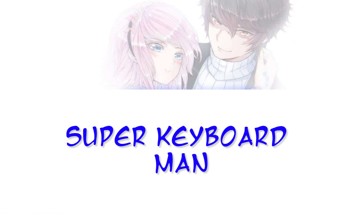 Super Keyboard Man Ch. 4