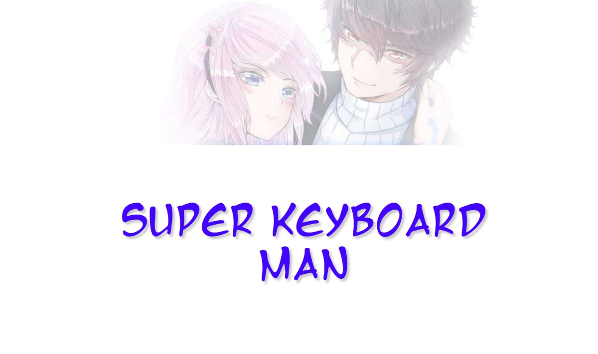 Super Keyboard Man Ch. 6