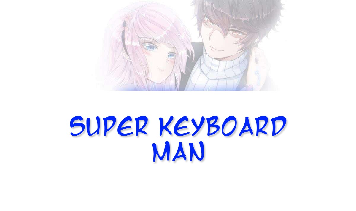 Super Keyboard Man Ch. 8