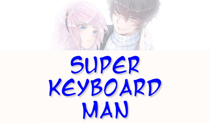 Super Keyboard Man Ch. 9