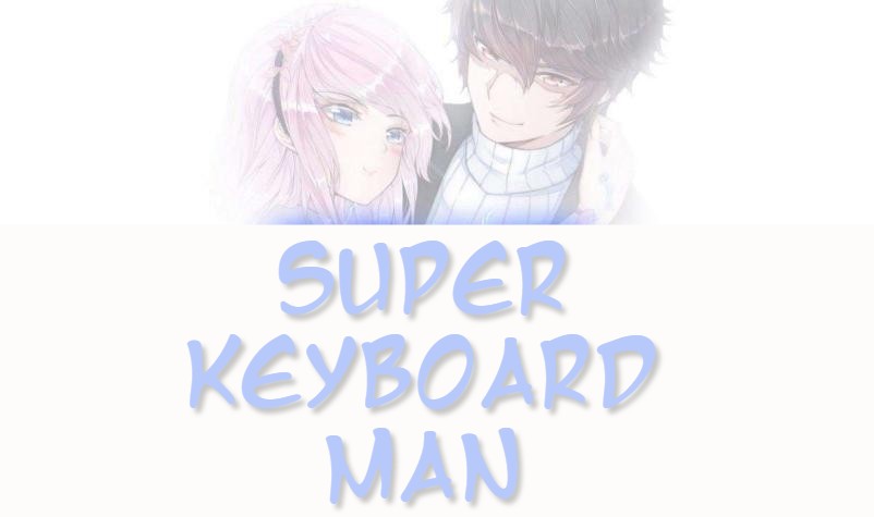 Super Keyboard Man Ch. 11
