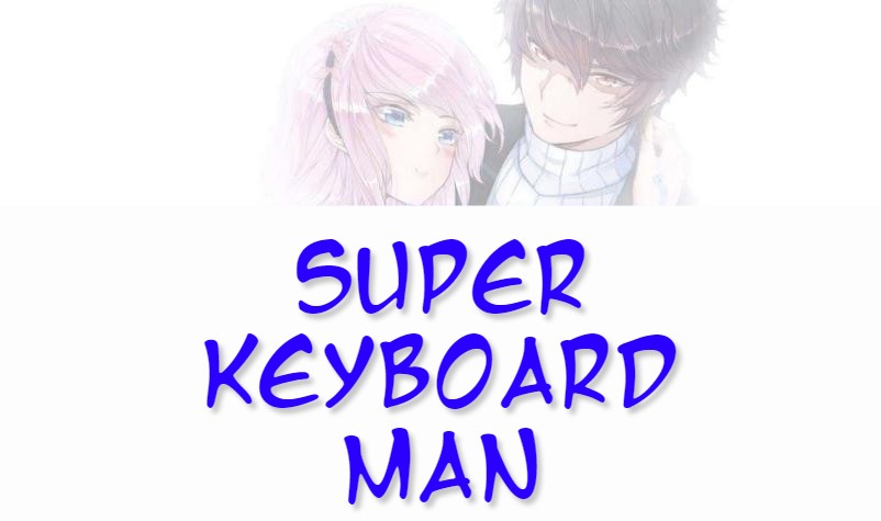 Super Keyboard Man Ch. 12