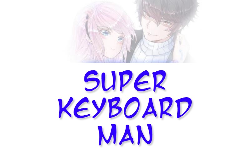 Super Keyboard Man Ch. 13