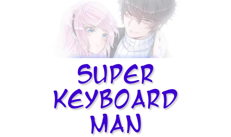 Super Keyboard Man Ch. 15
